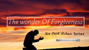The Wonder of Forgiveness - 6 Videos