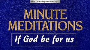 Minute Meditations: If God Be For Us - R.J.Lloyd