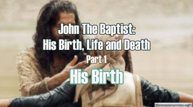 John The Baptist 3 pt Video Series Birth, Life, Death