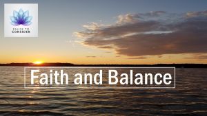 Pause to consider #29: Faith and Balance