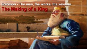 Solomon   The Man the works, the wisdom.