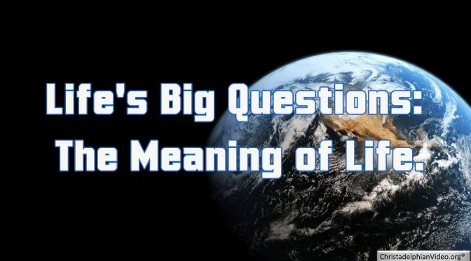 Bible Questions and Answers: The Meaning of Life.