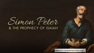 Simon Peter and the prophecy of Isaiah.