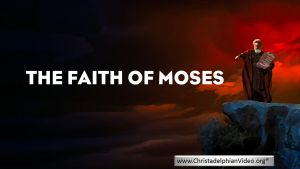 The Faith Of Moses