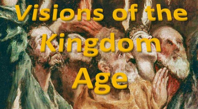 'Visions of the Kingdom' Series - 46 Videos
