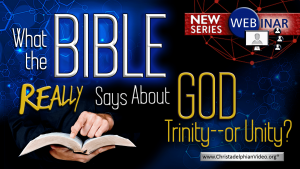 What the Bible Says about...'God a Trinity or Unity'