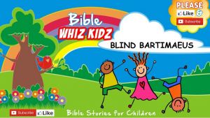 Lesson from the Bible for Children: BLIND BARTIMAEUS