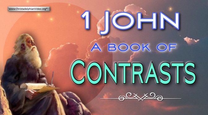 1 John: A book of Contrasts