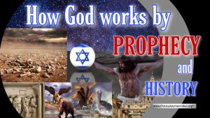 How God works by Prophecy and History:
