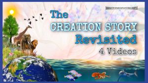 THE CREATION STORY REVISITED -4 Videos By John Bilello