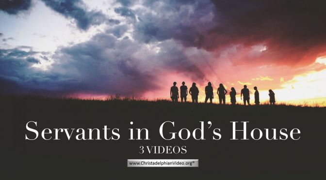 Servants in God's House - 3 Videos