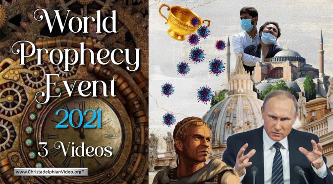 'I The LORD will hasten it in its time: World Prophecy Event 2021 - 3 Videos
