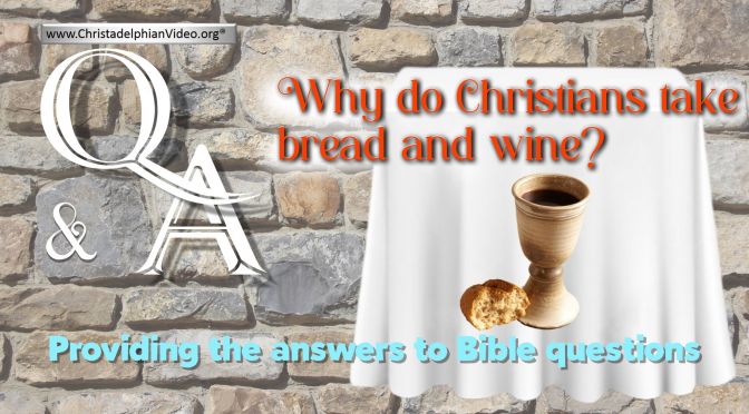 BASIC BIBLE PRINCIPLES:  REMEMBERING CHRIST IN BREAD AND WINE