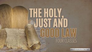 The Holy, Just and Good Law 2021  - 4 Videos