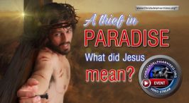 'A thief in paradise': What did Jesus mean?