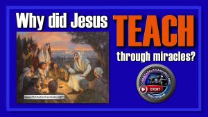Why did Jesus teach through Miracles?