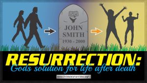 Resurrection: God's solution for life after death.