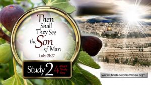 Then shall they see the Son of Man... Luke 21