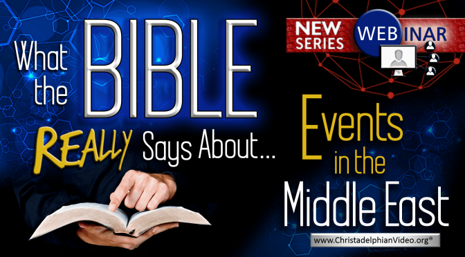 What the Bible really says about...Events in the Middle East