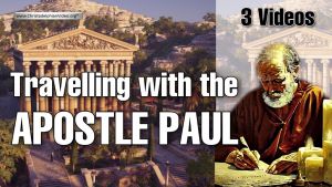 Travelling with the Apostle Paul - 3 Videos