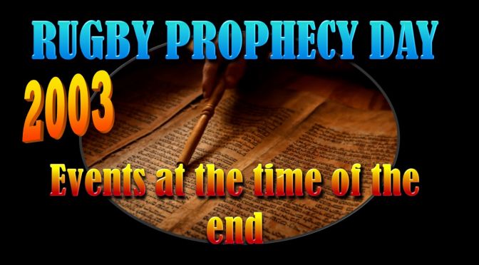 Rugby Prophecy Day 2003: Events at the time of the end - 3 Videos