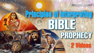 Principles of Interpreting Bible Prophecy - 2 Videos