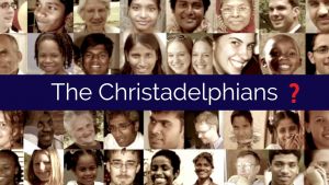 Who Are The Christadelphians?