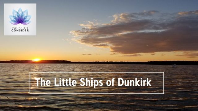 Pause to consider: Little ships of Dunkirk