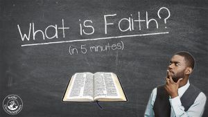 What does the Bible say about...Faith ( In 6 minutes)