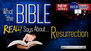 What does the Bible say about...Resurrection ( In 6 minutes)