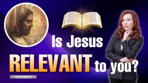 Is Jesus Relevant to you?