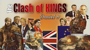 The Prophecy of Daniel 11: The Clash of Kings!