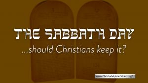 The Sabbath Day...Should Christians observe it?