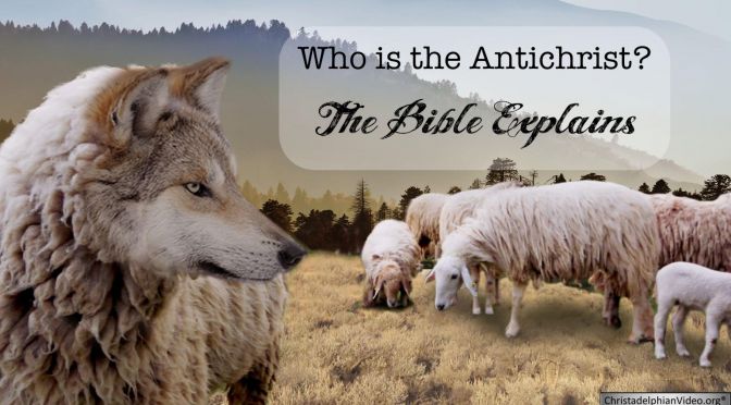 Who Is The Antichrist? Only The Bible Explains