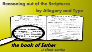 Reasoning from the scriptures! Esther! (Series #4) 12th March Start
