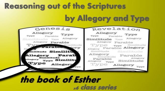 Reasoning from the scriptures! Esther! (Series #4) 12th March Start