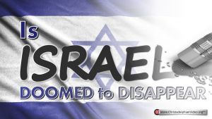 Is Israel Doomed to Disappear?