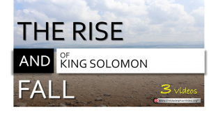 The Rise and fall of King Solomon - 5 Videos