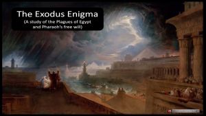 The Exodus Enigma - A study of the Plagues of Egypt and Pharaoh's free will!