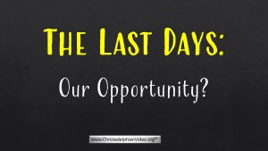 THE LAST DAYS: OUR NINEVEH OPPORTUNITY