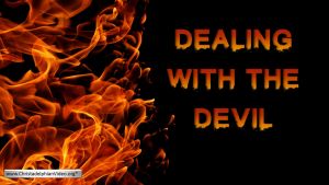 Dealing with the Devil!