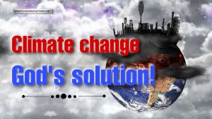 Climate change: God’s solution!