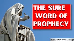The Sure Word of Bible Prophecy!