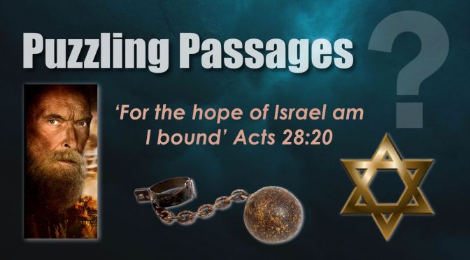 Puzzling Passages ‘For the hope of Israel am I bound’ : Acts 28:20