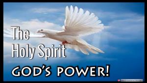 The Holy Spirit....God's Power!
