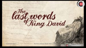 The Last Words of King David!