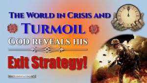 Covid-19| Economic collapse| The World In Crisis & Turmoil: God Reveals Exit Strategy!