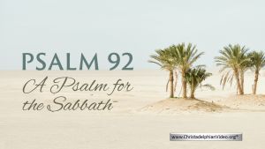 Psalm 92: A Song for the Sabbath Day