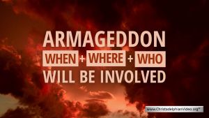 Armageddon – When, Where and Who will be Involved?