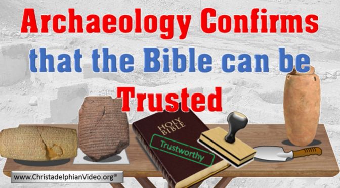 Archaeology Confirms the Bible can be trusted.